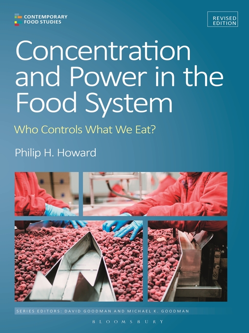 Title details for Concentration and Power in the Food System by Philip H. Howard - Available